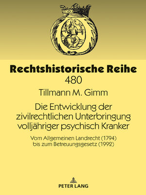 cover image of Die Entwicklung der zivilrechtlichen Unterbringung volljaehriger psychisch Kranker